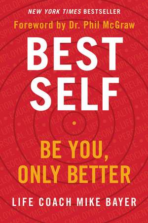 Best Self: Be You, Only Better de Mike Bayer