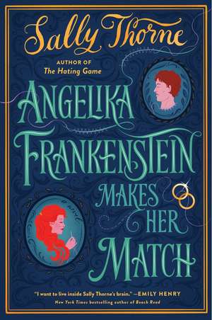 Angelika Frankenstein Makes Her Match: A Novel de Sally Thorne