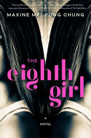 The Eighth Girl: A Novel de Maxine Mei-Fung Chung