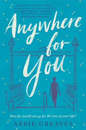 Anywhere for You: A Novel de Abbie Greaves