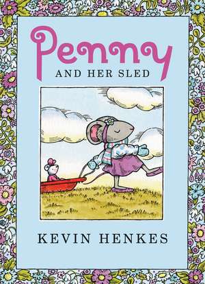 Penny and Her Sled: A Winter and Holiday Book for Kids de Kevin Henkes