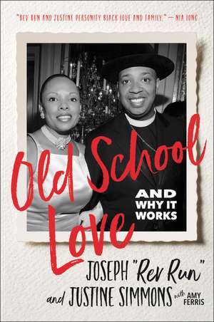 Old School Love: And Why It Works de Joseph "Rev Run" Simmons