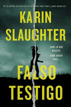 False Witness \ Falso testigo (Spanish edition) de Karin Slaughter