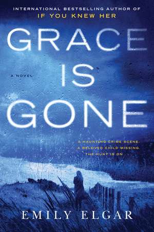 Grace Is Gone: A Novel de Emily Elgar