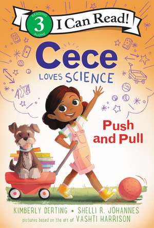 Cece Loves Science: Push and Pull de Kimberly Derting