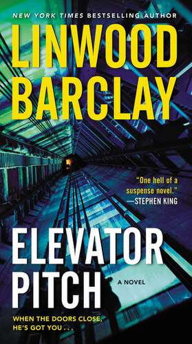 Elevator Pitch: A Novel de Linwood Barclay