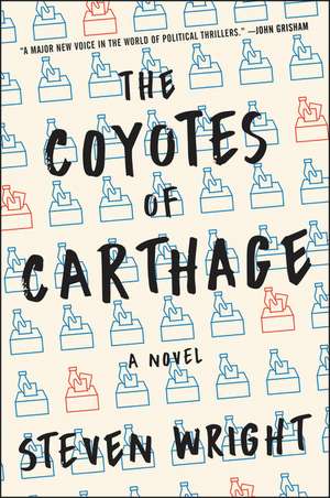 The Coyotes of Carthage: A Novel de Steven Wright