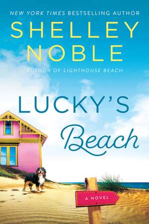 Lucky's Beach: A Novel de Shelley Noble
