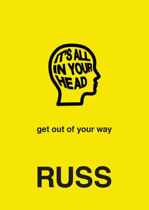 IT'S ALL IN YOUR HEAD de Russ