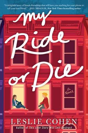 My Ride or Die: A Novel de Leslie Cohen