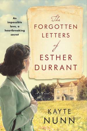 The Forgotten Letters of Esther Durrant: A Novel de Kayte Nunn