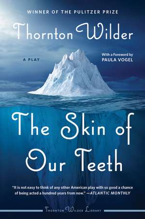 The Skin of Our Teeth: A Play de Thornton Wilder