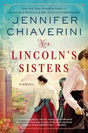 Mrs. Lincoln's Sisters: A Novel de Jennifer Chiaverini