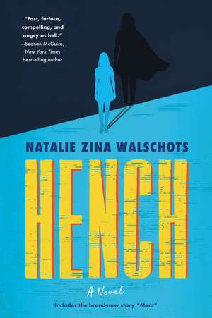 Hench: A Novel de Natalie Zina Walschots