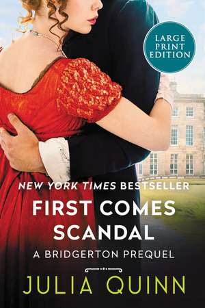 First Comes Scandal: A Bridgerton Prequel de Julia Quinn