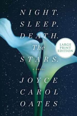 Night. Sleep. Death. The Stars.: A Novel de Joyce Carol Oates