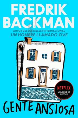 Anxious People \ Gente ansiosa (Spanish edition) de Fredrik Backman