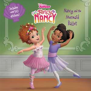 Disney Junior Fancy Nancy: Nancy and the Mermaid Ballet de Nancy Parent