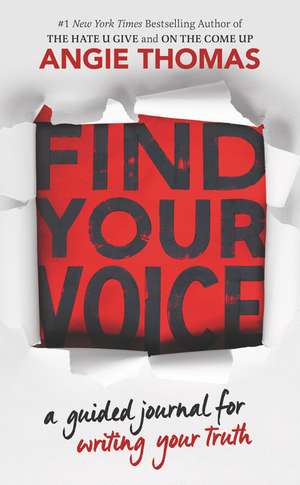 Find Your Voice: A Guided Journal for Writing Your Truth de Angie Thomas