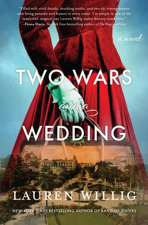 Two Wars and a Wedding: A Novel de Lauren Willig