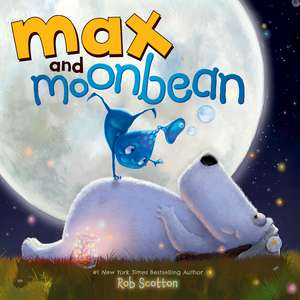 Max and Moonbean de Rob Scotton