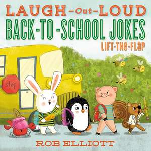 Laugh-Out-Loud Back-to-School Jokes: Lift-the-Flap de Rob Elliott