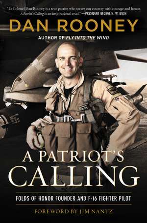 A Patriot's Calling: My Life as an F-16 Fighter Pilot de Lt Colonel Dan Rooney