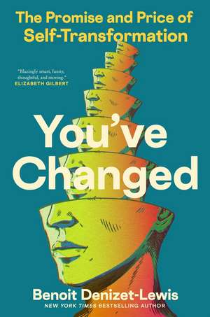 You've Changed de Benoit Denizet-Lewis