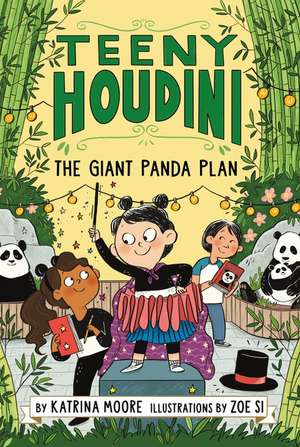 Teeny Houdini #3: The Giant Panda Plan de Katrina Moore