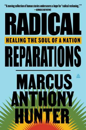 Radical Reparations de Marcus Anthony Hunter