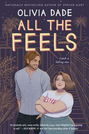 All the Feels: A Novel de Olivia Dade