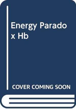 The Energy Paradox: What to Do When Your Get-Up-and-Go Has Got Up and Gone de Dr. Steven R Gundry, MD