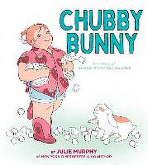 Chubby Bunny de Julie Murphy