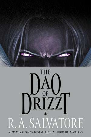 The Dao of Drizzt de R. A. Salvatore