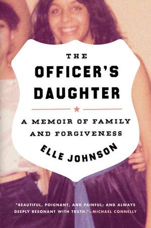 The Officer's Daughter: A Memoir of Family and Forgiveness de Elle Johnson