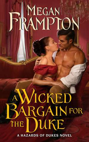 A Wicked Bargain for the Duke: A Hazards of Dukes Novel de Megan Frampton