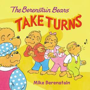 The Berenstain Bears Take Turns de Mike Berenstain