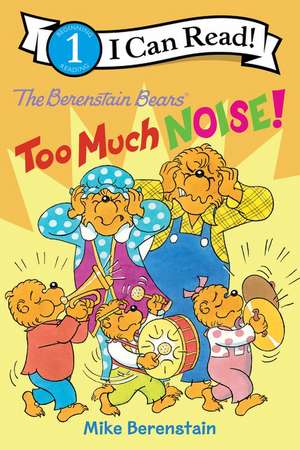 The Berenstain Bears: Too Much Noise! de Mike Berenstain