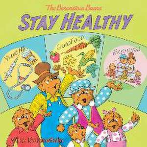 The Berenstain Bears Stay Healthy de Mike Berenstain