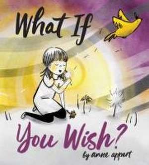 What If You Wish? de Anne Appert