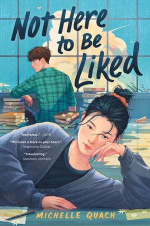 Not Here to Be Liked de Michelle Quach