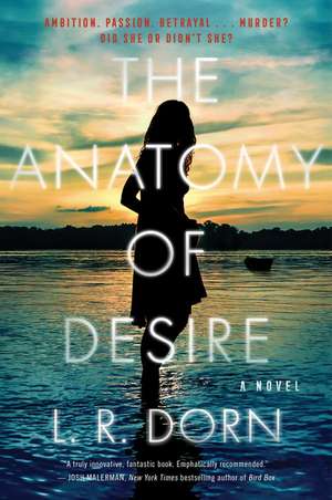 The Anatomy of Desire: A Novel de L. R. Dorn