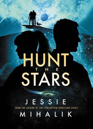 Hunt the Stars: A Novel de Jessie Mihalik