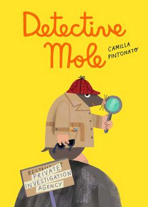 Detective Mole de Camilla Pintonato