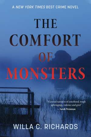 The Comfort of Monsters: A Novel de Willa C Richards