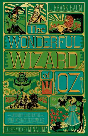 The Wonderful Wizard of Oz Interactive (MinaLima Edition): (Illustrated with Interactive Elements) de L. Frank Baum