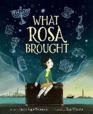 What Rosa Brought de Jacob Sager Weinstein