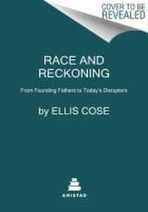 Race and Reckoning de Ellis Cose