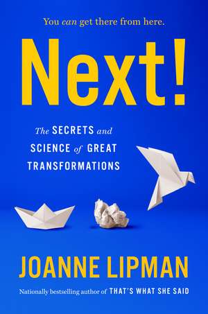 Next!: The Power of Reinvention in Life and Work de Joanne Lipman