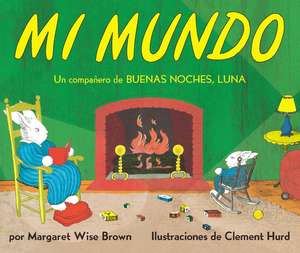 Mi mundo Board Book: My World Board Book (Spanish edition) de Margaret Wise Brown